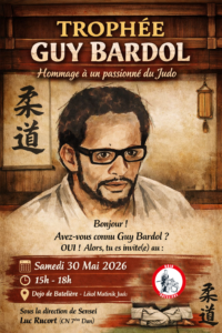 TROPHÉE GUY BARDOL, la Date = 30 Mai 2026, le lieu Dojo de Batelière et l'heure = 15h.